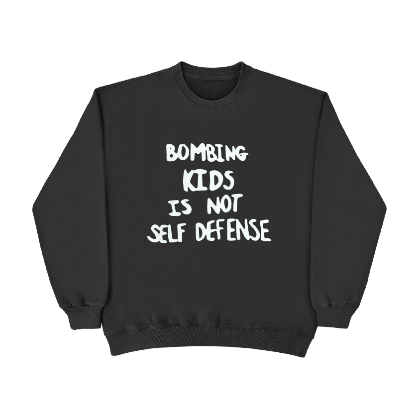 'Bombing Kids Is Not Self Defence' Sweatshirt