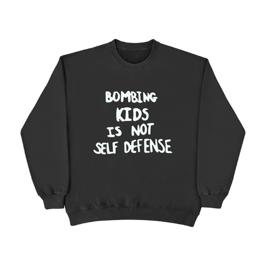 'Bombing Kids Is Not Self Defence' Sweatshirt